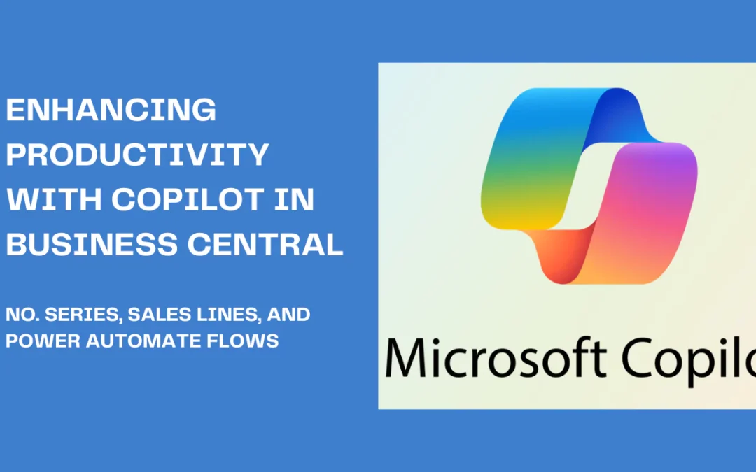 Enhancing Productivity with Copilot in Business Central: No. Series, Sales Lines, and Power Automate Flows