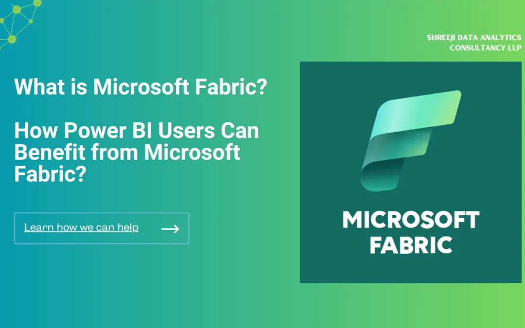 What is Microsoft Fabric? How Power BI Users Can Benefit from Microsoft Fabric